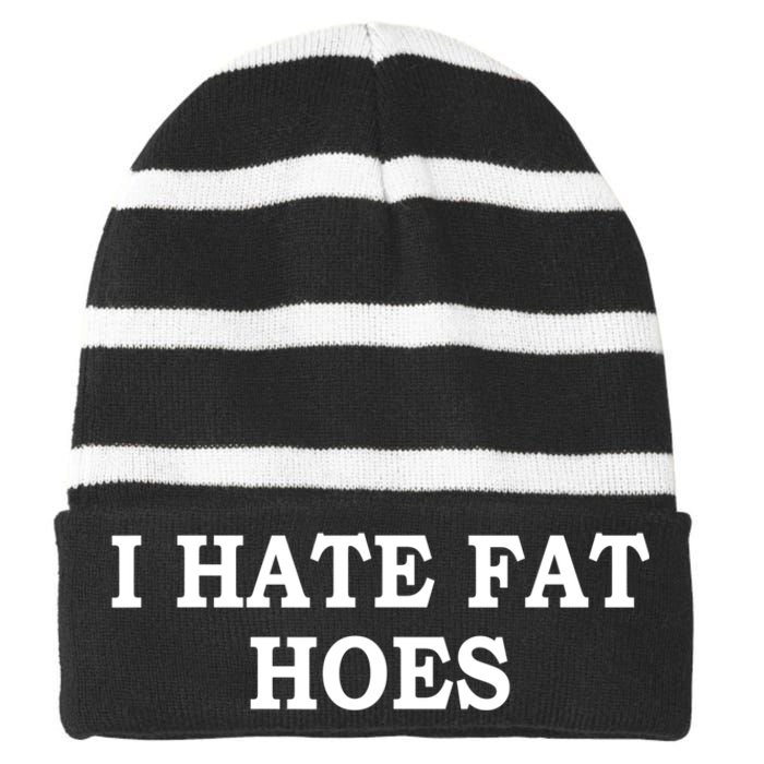 I Hate Fat Hoes Apparel Striped Beanie with Solid Band