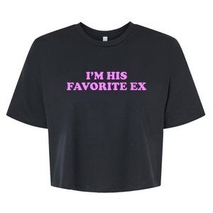 Im His Favorite Ex Funny Breakup Crazy Ex Girlfriend Bella+Canvas Jersey Crop Tee