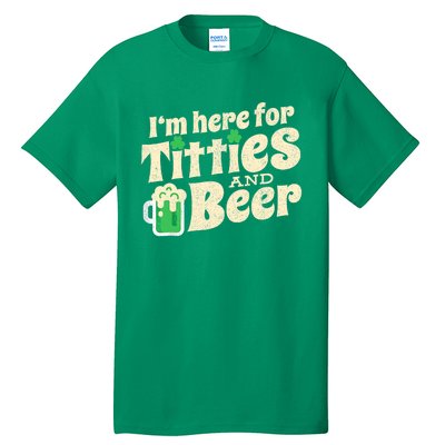 IM Here For Titties And Beer Funny St Patricks Day Drinking Tall T-Shirt