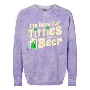 IM Here For Titties And Beer Funny St Patricks Day Drinking Colorblast Crewneck Sweatshirt