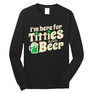 IM Here For Titties And Beer Funny St Patricks Day Drinking Long Sleeve Shirt