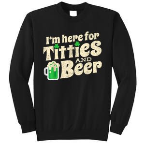 IM Here For Titties And Beer Funny St Patricks Day Drinking Sweatshirt