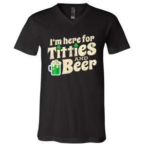 IM Here For Titties And Beer Funny St Patricks Day Drinking V-Neck T-Shirt