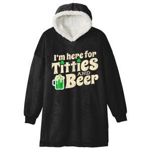 IM Here For Titties And Beer Funny St Patricks Day Drinking Hooded Wearable Blanket