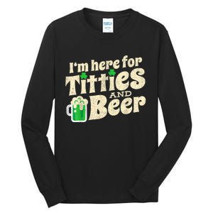 IM Here For Titties And Beer Funny St Patricks Day Drinking Tall Long Sleeve T-Shirt