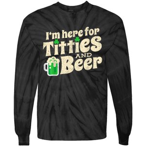 IM Here For Titties And Beer Funny St Patricks Day Drinking Tie-Dye Long Sleeve Shirt