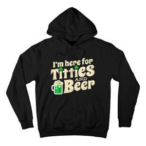 IM Here For Titties And Beer Funny St Patricks Day Drinking Tall Hoodie