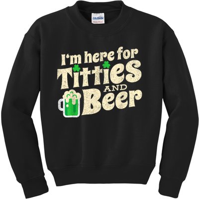 IM Here For Titties And Beer Funny St Patricks Day Drinking Kids Sweatshirt