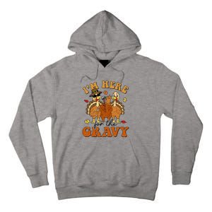 I'm Here For The Gravy Turkey Autumn Fall Thanksgiving Retro Tall Hoodie