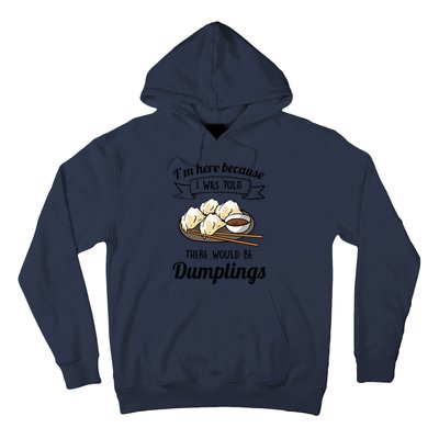 I&X27;M Here For The Dumplings Hoodie