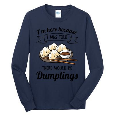 I&X27;M Here For The Dumplings Tall Long Sleeve T-Shirt