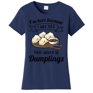 I&X27;M Here For The Dumplings Women's T-Shirt