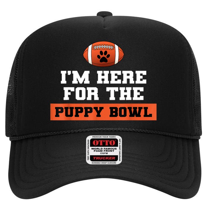 I'm Here For The Puppy Bowl Funny Dog High Crown Mesh Back Trucker Hat