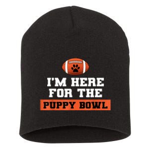 I'm Here For The Puppy Bowl Funny Dog Short Acrylic Beanie