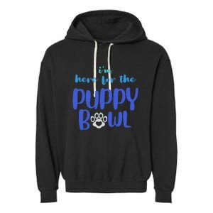 I'm Here For The Puppy Bowl Funny Cute Dog Lover Garment-Dyed Fleece Hoodie