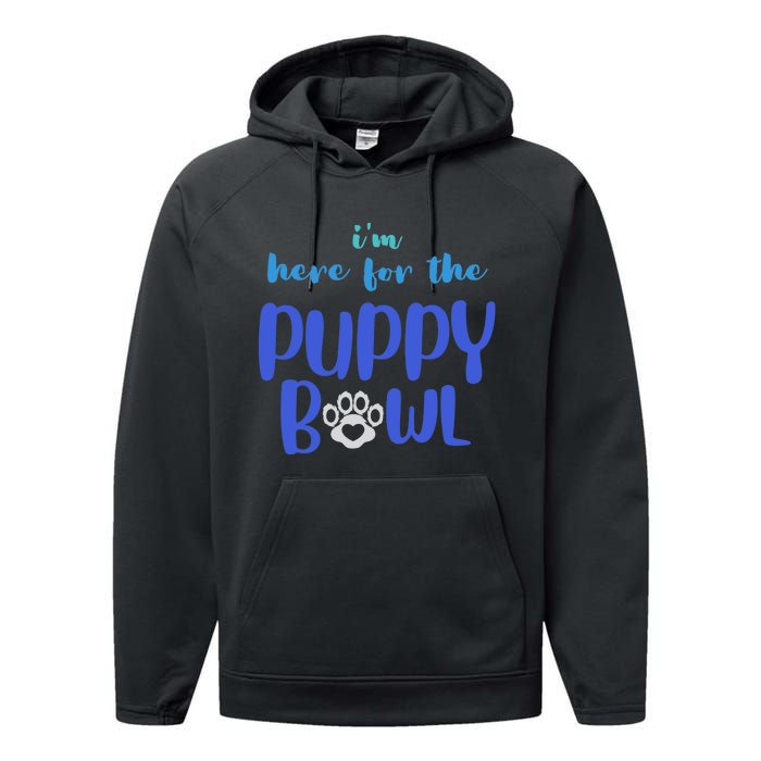 I'm Here For The Puppy Bowl Funny Cute Dog Lover Performance Fleece Hoodie