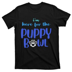 I'm Here For The Puppy Bowl Funny Cute Dog Lover T-Shirt