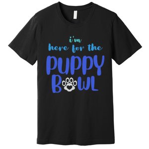 I'm Here For The Puppy Bowl Funny Cute Dog Lover Premium T-Shirt