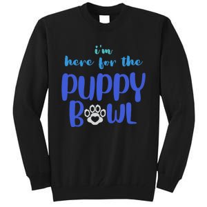 I'm Here For The Puppy Bowl Funny Cute Dog Lover Tall Sweatshirt