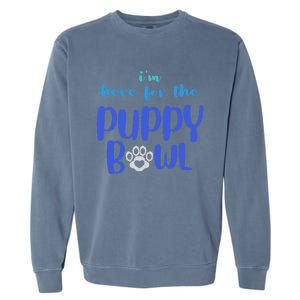 I'm Here For The Puppy Bowl Funny Cute Dog Lover Garment-Dyed Sweatshirt