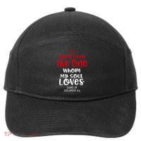 I Have Found The One Whom My Soul Loves Song Of Solomon 3:4 7-Panel Snapback Hat