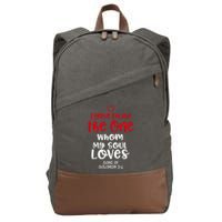 I Have Found The One Whom My Soul Loves Song Of Solomon 3:4 Cotton Canvas Backpack