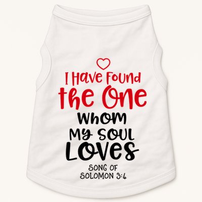 I Have Found The One Whom My Soul Loves Song Of Solomon 3:4 Doggie Tank