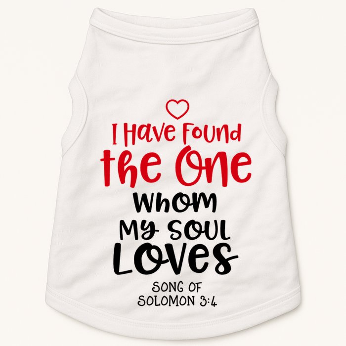 I Have Found The One Whom My Soul Loves Song Of Solomon 3:4 Doggie Tank