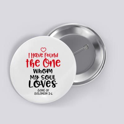 I Have Found The One Whom My Soul Loves Song Of Solomon 3:4 Button