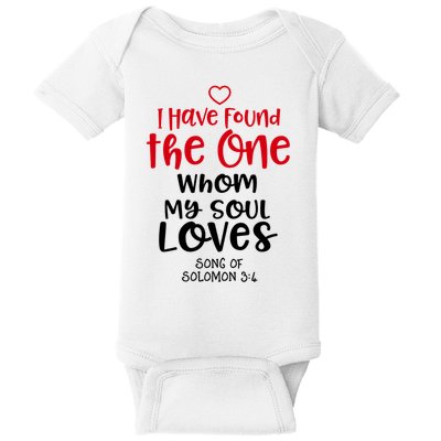 I Have Found The One Whom My Soul Loves Song Of Solomon 3:4 Baby Bodysuit