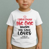 I Have Found The One Whom My Soul Loves Song Of Solomon 3:4 Toddler T-Shirt