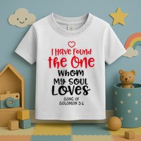 I Have Found The One Whom My Soul Loves Song Of Solomon 3:4 Toddler T-Shirt