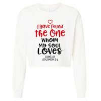 I Have Found The One Whom My Soul Loves Song Of Solomon 3:4 Cropped Pullover Crew