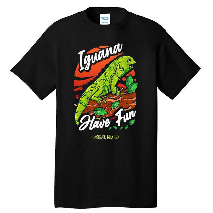 Iguana Have Fun Cancun Mexico Tall T-Shirt