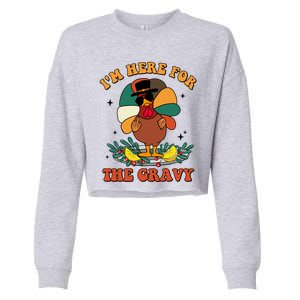 Im Here For The Gravy Turkey Autumn Thanksgiving Retro Great Gift Cropped Pullover Crew