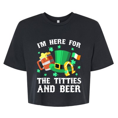 I'm Here For The Titties And Beer Drinking St Patrick's Day Bella+Canvas Jersey Crop Tee