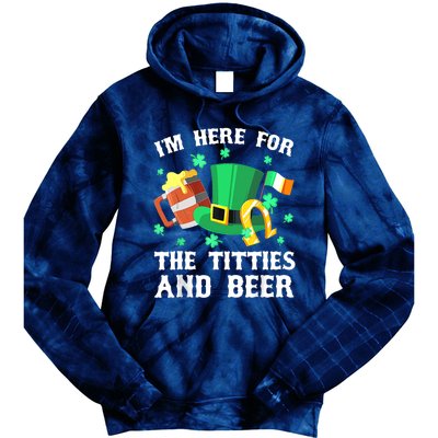 I'm Here For The Titties And Beer Drinking St Patrick's Day Tie Dye Hoodie