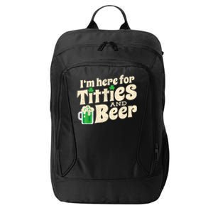 I'm Here For Titties And Beer Lover Funny St.Patrick's Day Drunk City Backpack