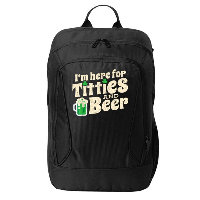 I'm Here For Titties And Beer Lover Funny St.Patrick's Day Drunk City Backpack