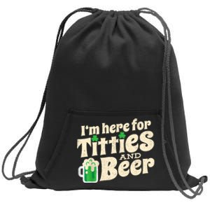 I'm Here For Titties And Beer Lover Funny St.Patrick's Day Drunk Sweatshirt Cinch Pack Bag