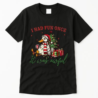 I Had Fun Once It Was Awful Funny Goose Christmas Meme Tall T-Shirt