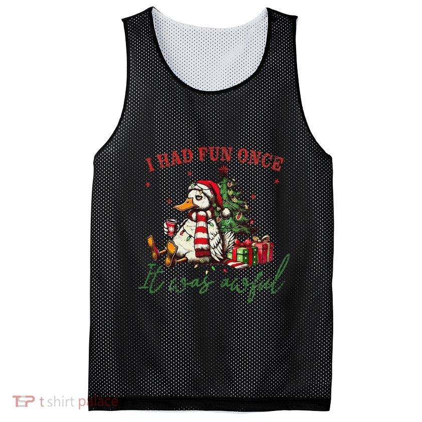 I Had Fun Once It Was Awful Funny Goose Christmas Meme Mesh Reversible Basketball Jersey Tank