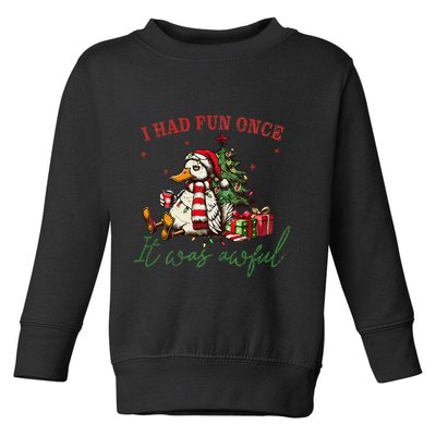 I Had Fun Once It Was Awful Funny Goose Christmas Meme Toddler Sweatshirt