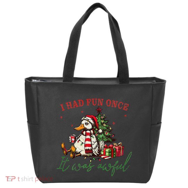 I Had Fun Once It Was Awful Funny Goose Christmas Meme Zip Tote Bag