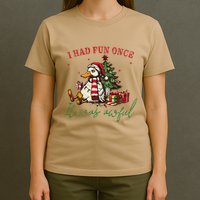 I Had Fun Once It Was Awful Funny Goose Christmas Meme T-Shirt