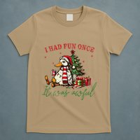 I Had Fun Once It Was Awful Funny Goose Christmas Meme T-Shirt