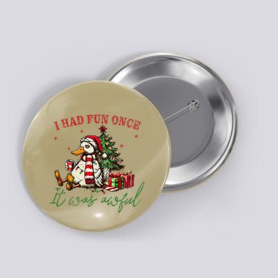 I Had Fun Once It Was Awful Funny Goose Christmas Meme Button