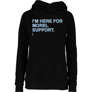 IM Here For Morel Support Womens Funnel Neck Pullover Hood