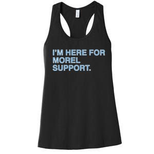 IM Here For Morel Support Women's Racerback Tank