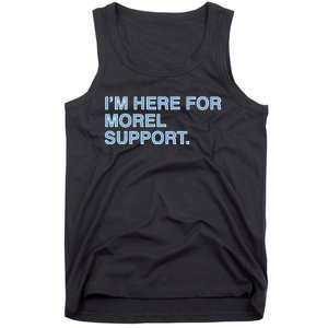 IM Here For Morel Support Tank Top